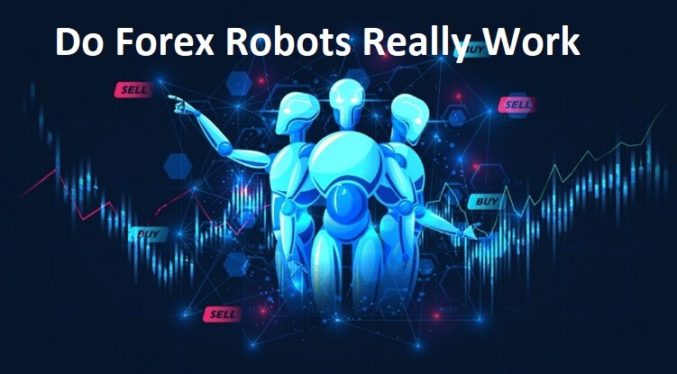 Do Forex Robots Really Work