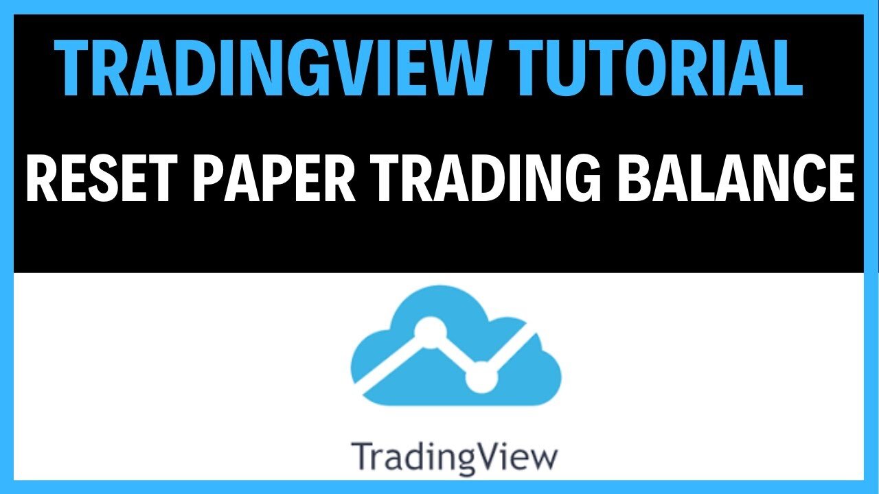 How To Reset Paper Trading Account On Tradingview