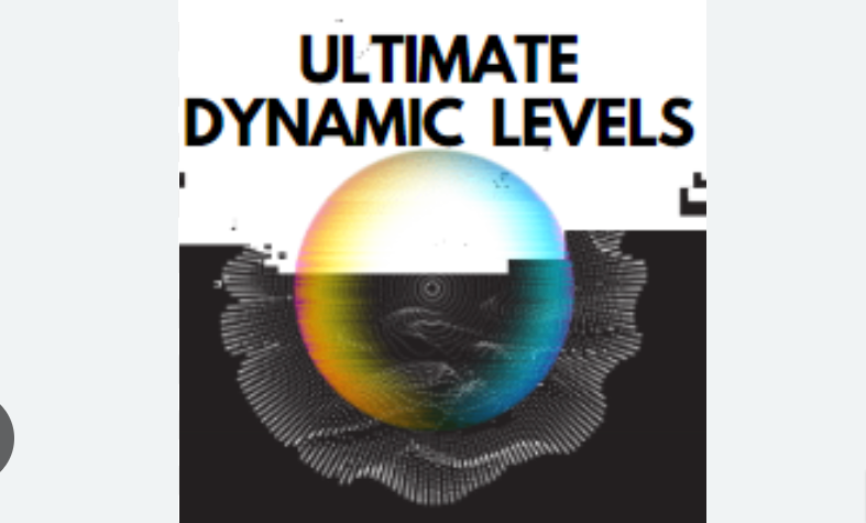 Ultimate Dynamic Levels